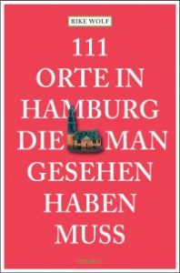 111 Orte in Hamburg die man gesehen haben muss © emons-verlag